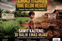 Produksi Turun, Konflik Lahan Membara.
Siapa yang Sesungguhnya Menikmati Manfaatnya?